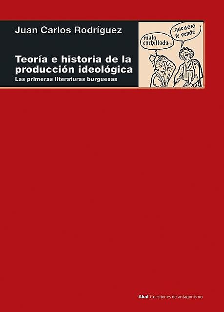 Teoría e historia de la producción ideológica, Juan Carlos Rodríguez