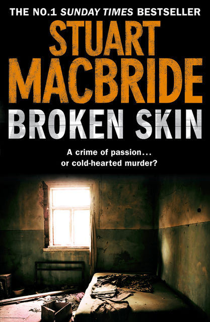 Broken Skin (Logan McRae, Book 3), Stuart MacBride