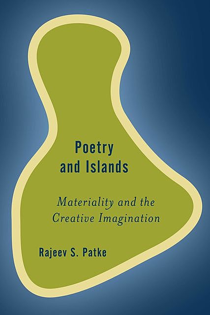 Poetry and Islands, Rajeev S. Patke