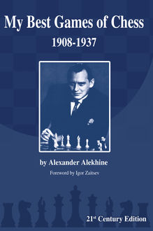 My Best Games of Chess, 1908–1937, Alexander Alekhine