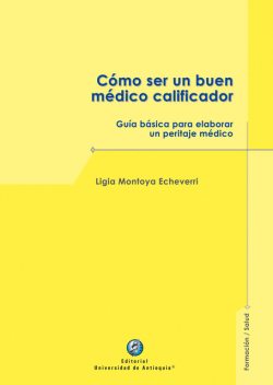 Cómo ser un buen médico calificador, Ligia Montoya Echeverri