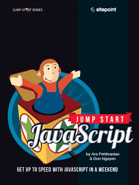 Jump Start JavaScript, Don Nguyen, Ara Pehlivanian