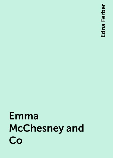 Emma McChesney and Co, Edna Ferber