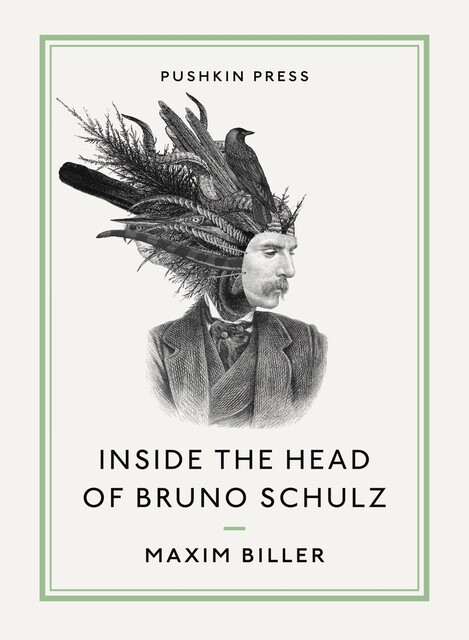 Inside the Head of Bruno Schulz, Bruno Schulz, Maxim Biller