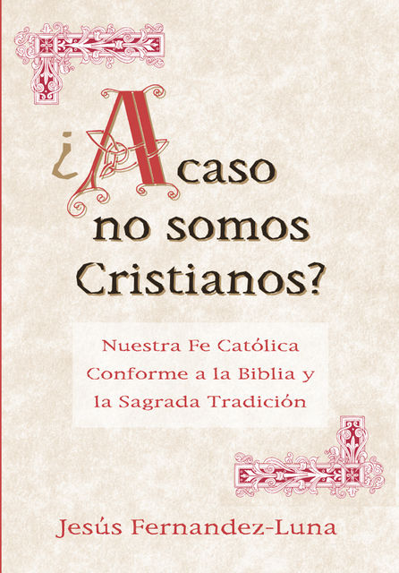 ¿Acaso no somos Cristianos?, Jesús Fernandez-Luna