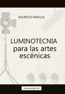 Luminotecnia para las artes escénicas, Mauricio Rómulo Augusto Rinaldi