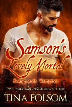 Samson's Lovely Mortal (Scanguards Vampires #1), Tina Folsom