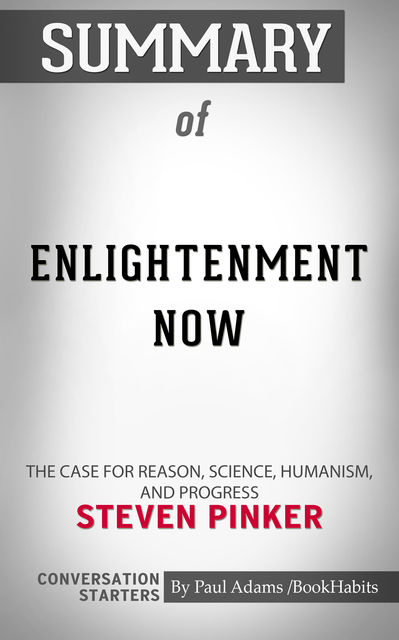 Summary of Enlightenment Now, Paul Adams