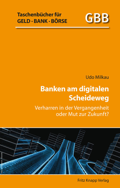 Banken am digitalen Scheideweg, Udo Milkau