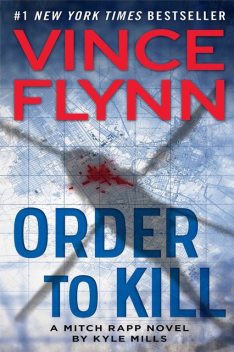Order to Kill: A Novel, Vince Flynn