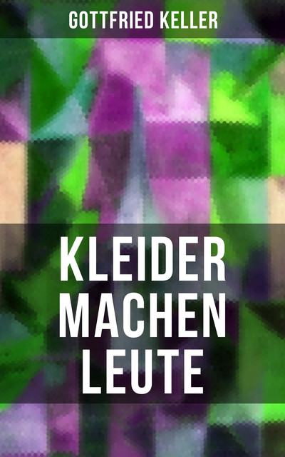 Kleider machen Leute, Gottfried Keller