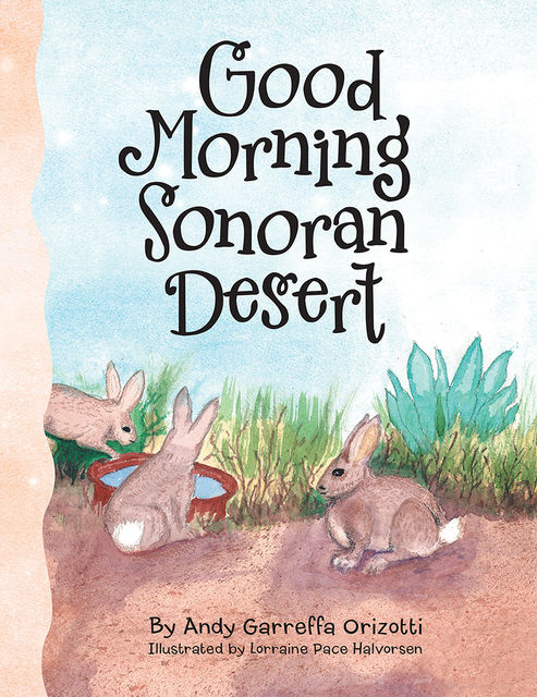 Good Morning Sonoran Desert, Illustrator, Andy Garreffa Orizotti, Lorraine Pace Halvorsen