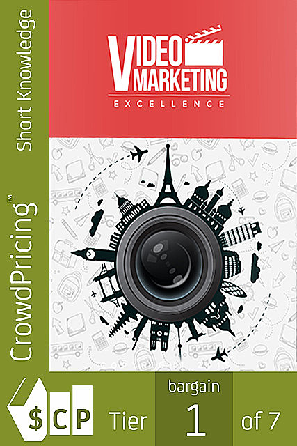Video Marketing Excellence: Secrets to Bring Countless Visitors to Your Offer, William Chan