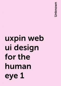 uxpin web ui design for the human eye 1, 