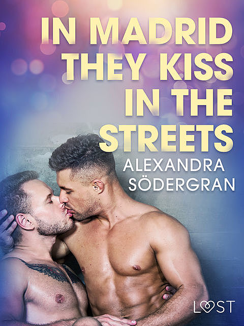 In Madrid, They Kiss in the Streets – Erotic Short Story, Alexandra Södergran
