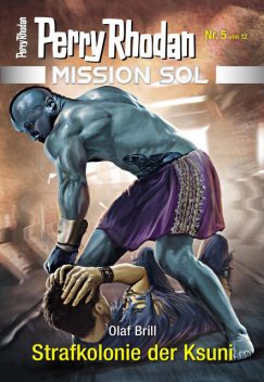 Mission SOL 5: Strafkolonie der Ksuni, Olaf Brill
