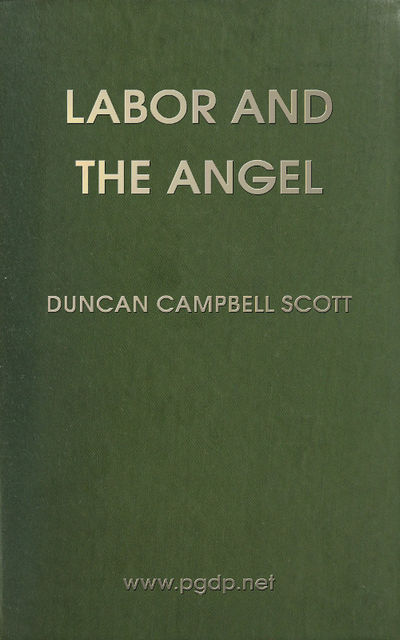 Labor and the Angel, Duncan Campbell Scott