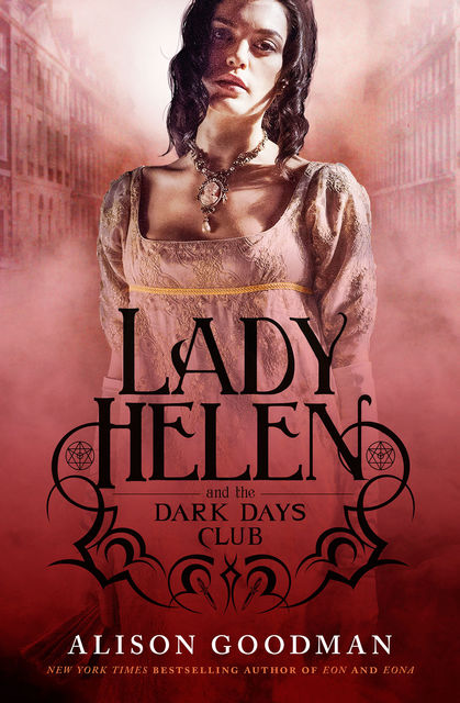 The Dark Days Club (A Lady Helen Novel), Alison Goodman