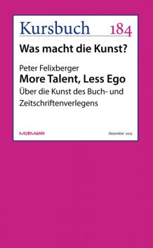 More Talent, Less Ego, Peter Felixberger