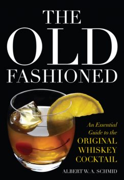 The Old Fashioned, Albert W.A.Schmid