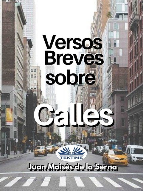 Versos Breves Sobre Calles, Juan Moisés De La Serna