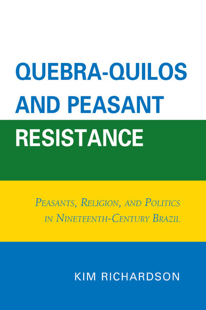 Quebra-Quilos and Peasant Resistance, Kim Richardson