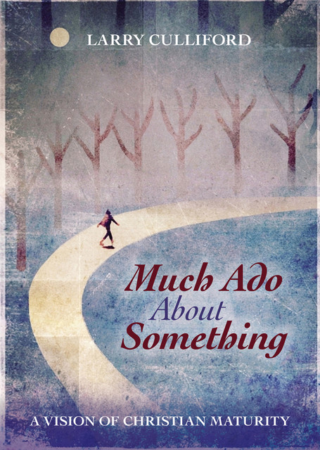 Much Ado About Something, Larry Culliford