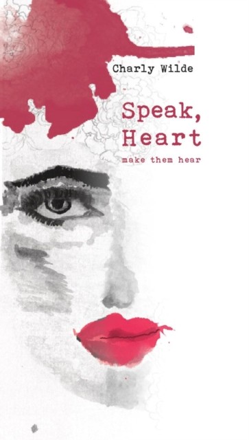 Speak, Heart, Charly Wilde