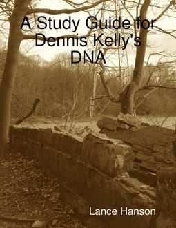 A Study Guide for Dennis Kelly's DNA by Lance Hanson Read Online on ...