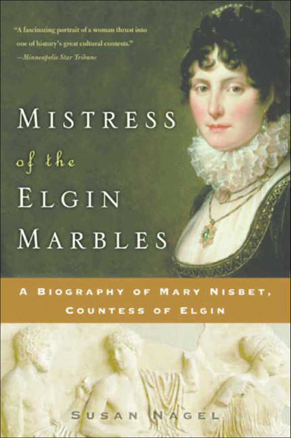 Mistress of the Elgin Marbles, Susan Nagel