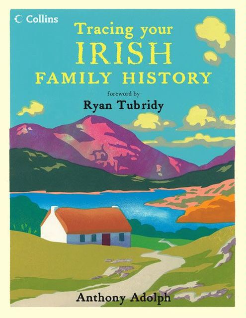 Collins Tracing Your Irish Family History, Anthony Adolph