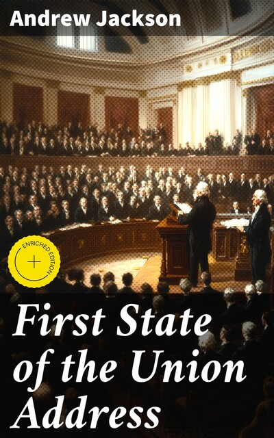 First State of the Union Address, Andrew Jackson