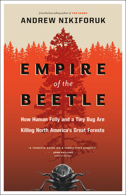 Empire of the Beetle, Andrew Nikiforuk