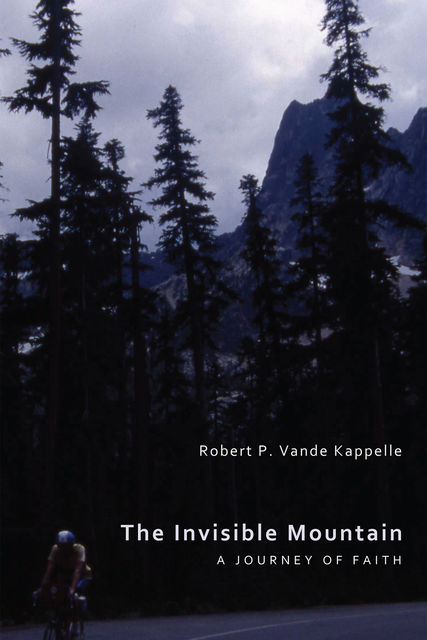 The Invisible Mountain, Robert P. Vande Kappelle