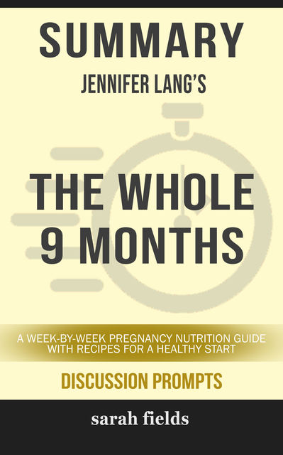 Summary: Jennifer Lang's The Whole 9 Months, Sarah Fields