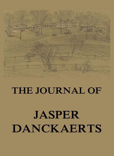 The Journal of Jasper Danckaerts, Jasper Danckaerts