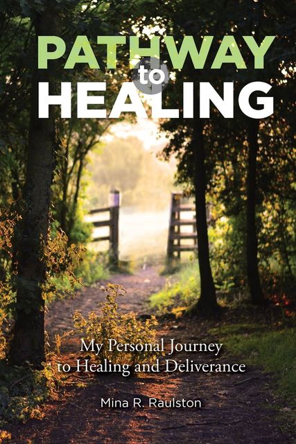 Pathway to Healing, Mina R Raulston