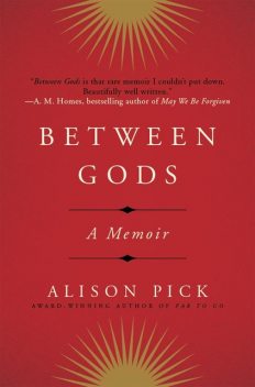 Between Gods, Alison Pick