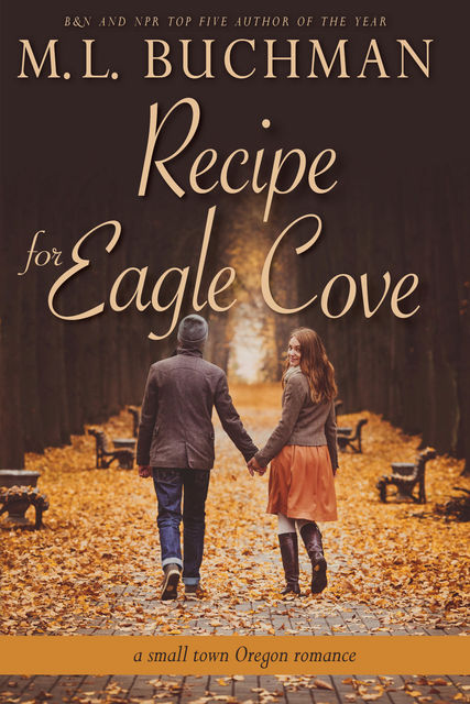 Recipe for Eagle Cove, M.L. Buchman