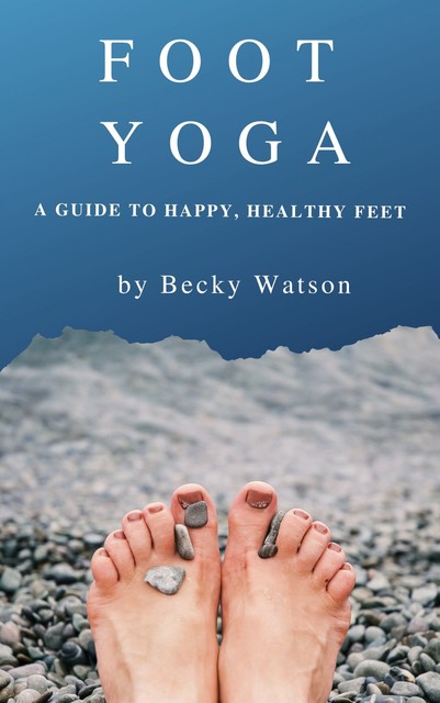 Foot Yoga, Becky Watson