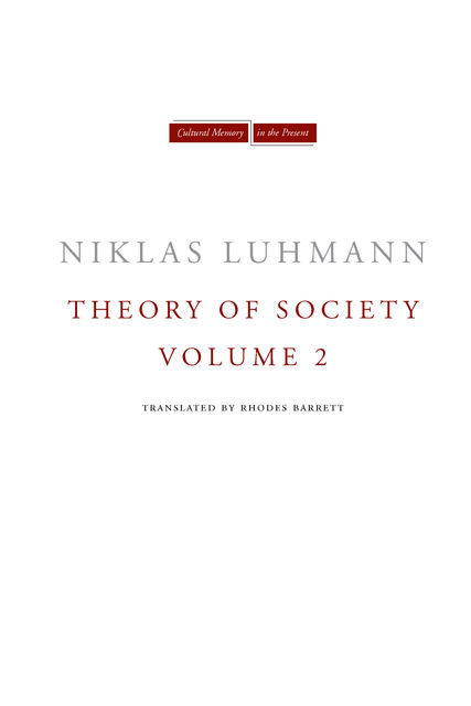 Theory of Society, Volume 2, Niklas Luhmann