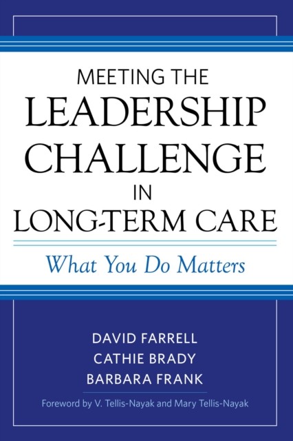 Meeting the Leadership Challenge in Long-Term Care, David Farrell
