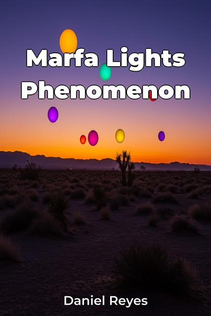 Marfa Lights Phenomenon, Daniel Reyes