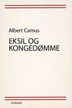 Eksil og kongedømme, Albert Camus