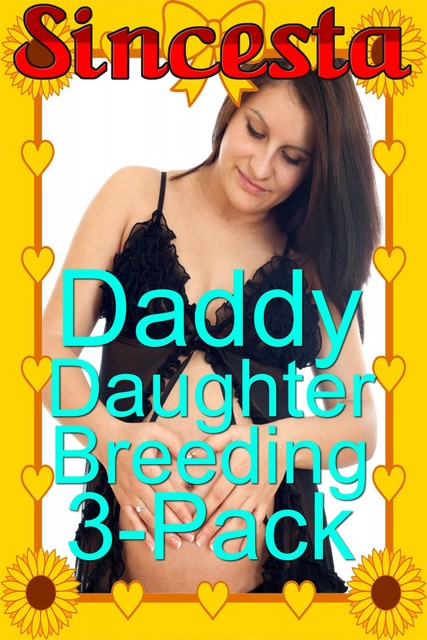 Daddy daughter breeding 3-pack, Sincesta