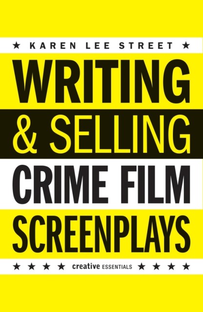 Writing & Selling – Crime Film Screenplays, Karen Lee Street
