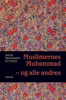 Muslimernes Muhammad – og alle andres, Jakob Skovgaard-Petersen