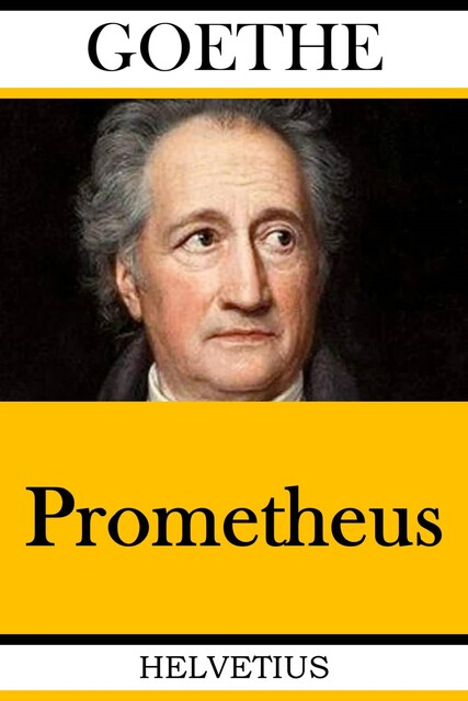 Prometheus, Johann Wolfgang von Goethe