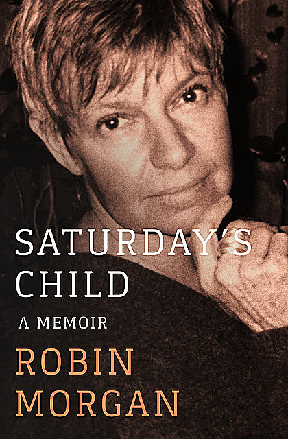 Saturday's Child, Robin Morgan