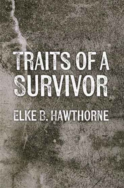 Traits of a Survivor, Elke B. Hawthorne